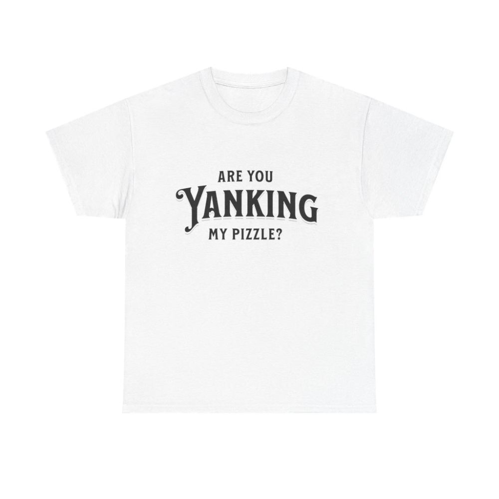 Are You Yanking My Pizzle? Fun - Esports Gaming Shirts のレビューと価格