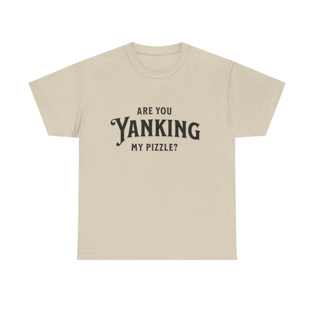 Are You Yanking My Pizzle? Fun - Esports Gaming Shirts のレビューと価格
